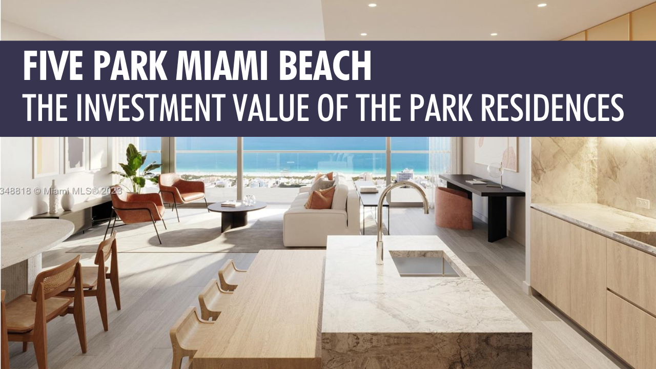 Five Park Miami Beach | The Investment Value of the Park Residences