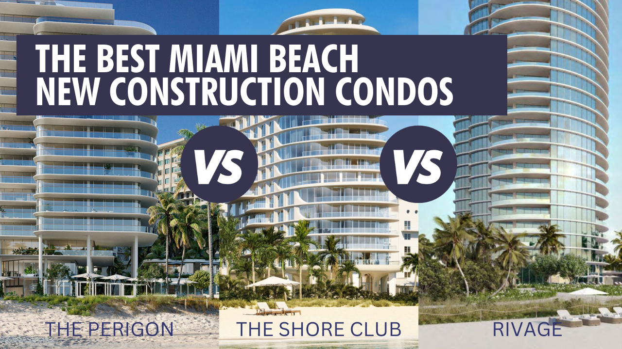 The Best Miami Beach New Construction Condos | Perigon Vs Rivage Vs Shore Club