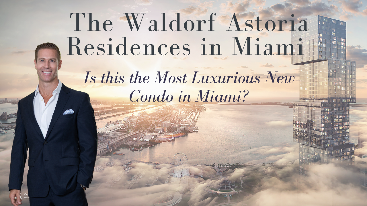 The Waldorf Astoria Residences in Miami | Is this the most luxurious new condo in Miami?