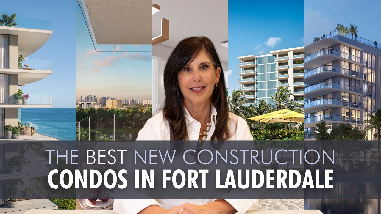 The 5 Best New Construction Condos Fort Lauderdale in 2023/2024